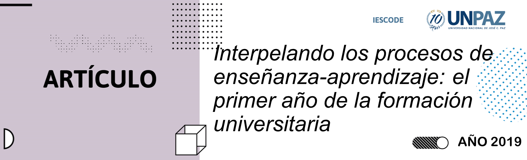 Interpelando los procesos de enseñanza-aprendizaje: el primer año de la formación universitaria