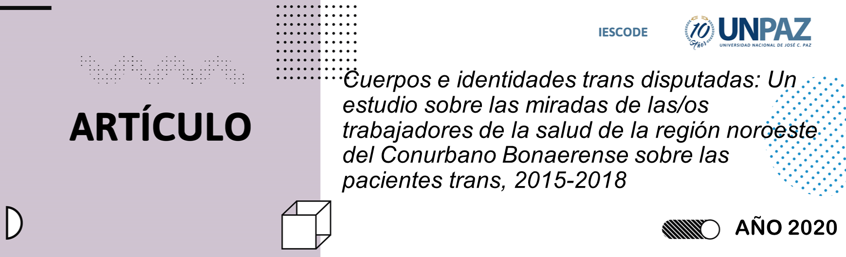 Cuerpos e identidades trans disputadas: Un estudio sobre las miradas de las/os trabajadores de la salud de la región noroeste del Conurbano Bonaerense sobre las pacientes trans, 2015-2018