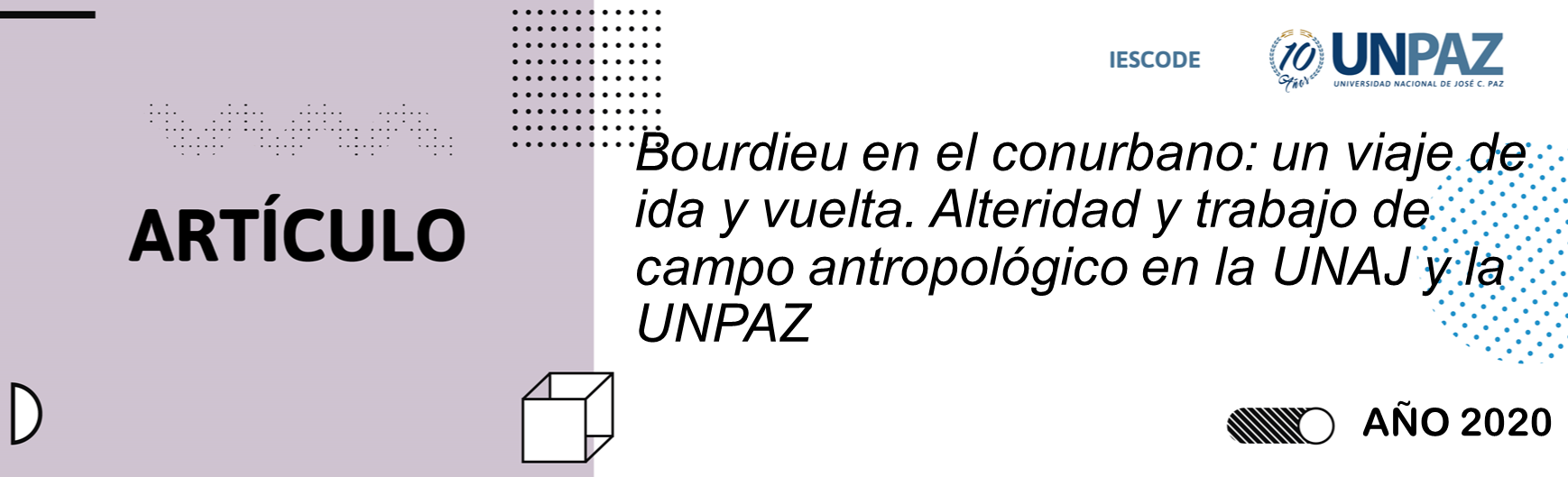 Bourdieu en el conurbano: un viaje de ida y vuelta. Alteridad y trabajo de campo antropológico en la UNAJ y la UNPAZ