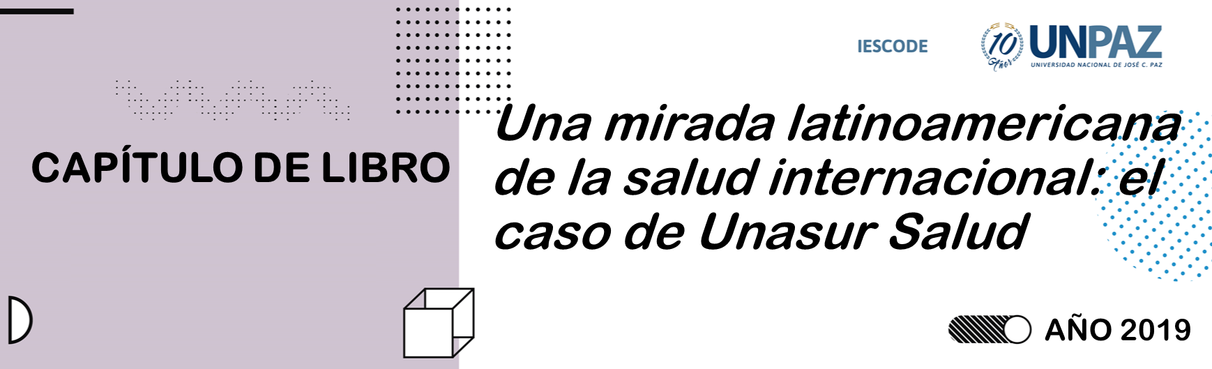 Una mirada latinoamericana de la salud internacional: el caso de Unasur Salud