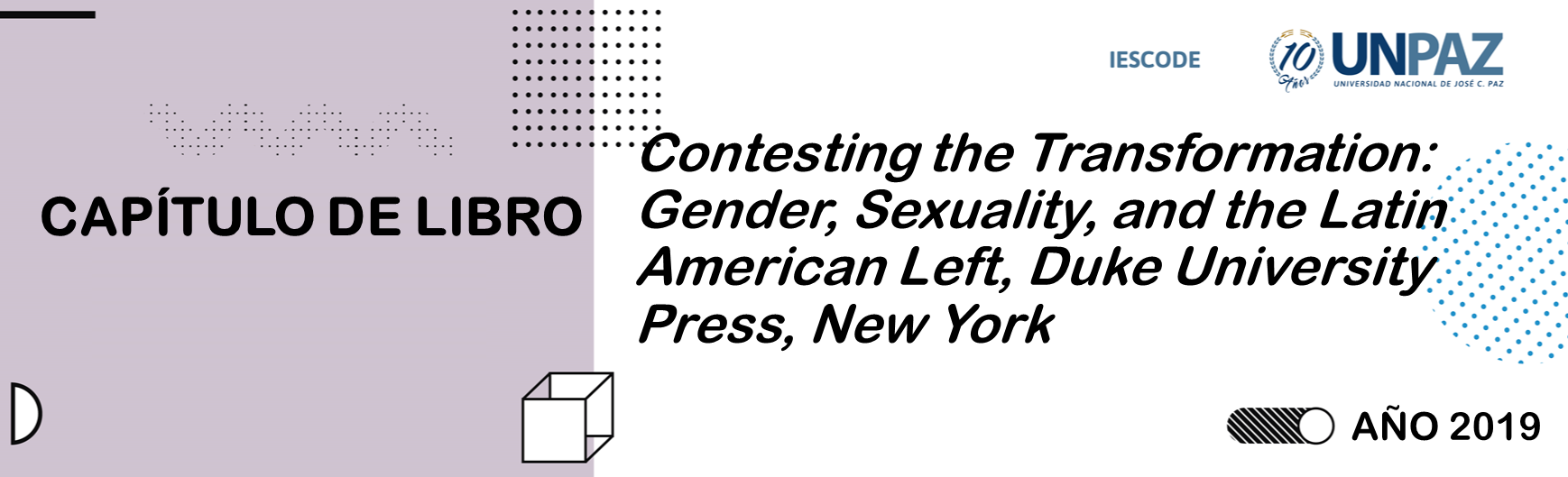 Contesting the Transformation: Gender, Sexuality, and the Latin American Left, Duke University Press, New York