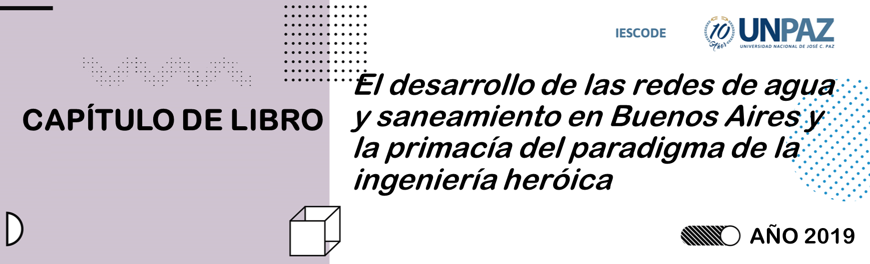 El desarrollo de las redes de agua y saneamiento en Buenos Aires y la primacía del paradigma de la ingeniería heróica