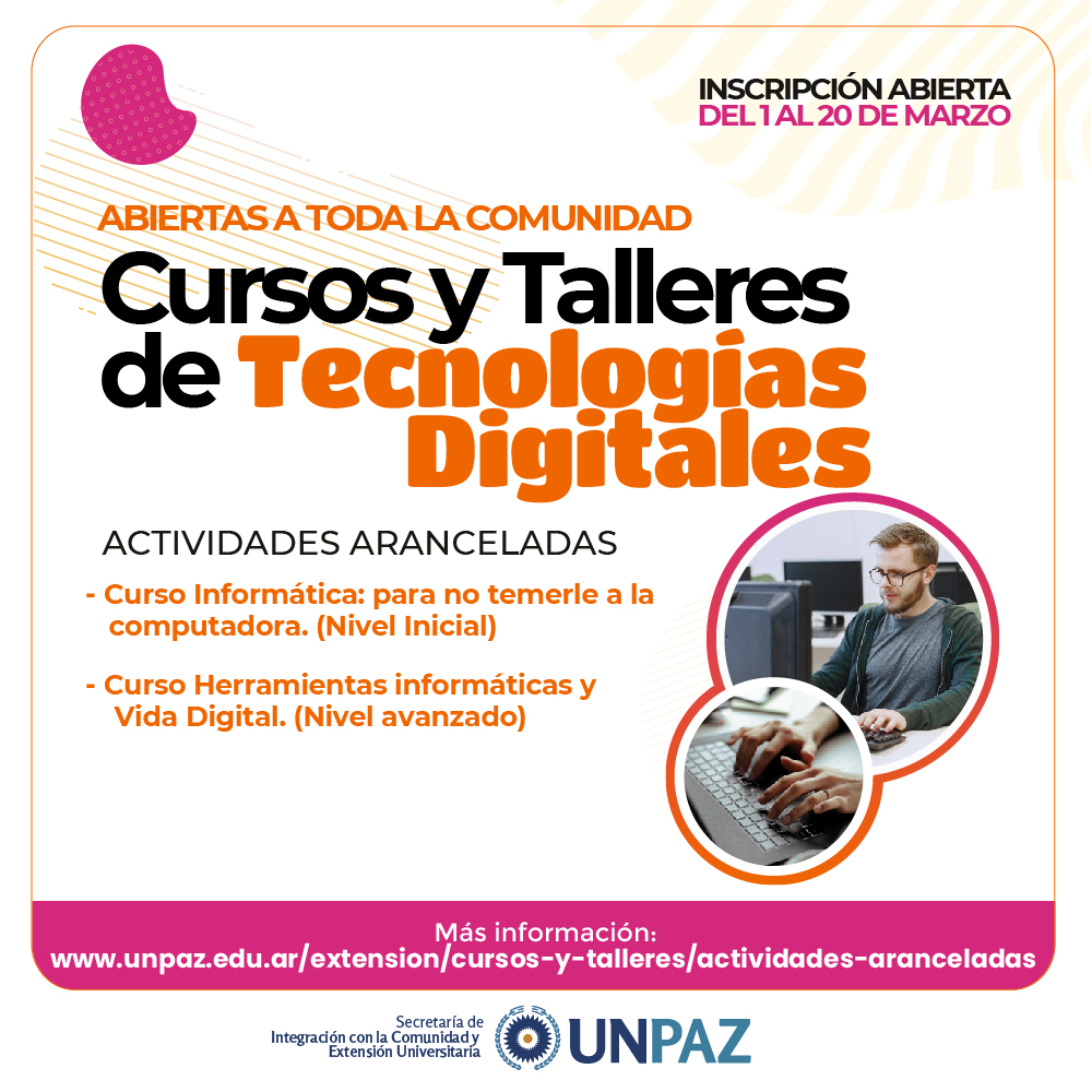 INSCRIPCIÓN ABIERTA A CURSOS DE TECNOLOGÍAS DIGITALES– ACTIVIDADES ARANCELADAS - UNPAZ