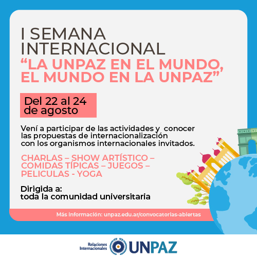 "I SEMANA INTERNACIONAL: LA UNPAZ EN EL MUNDO. EL MUNDO EN LA UNPAZ "