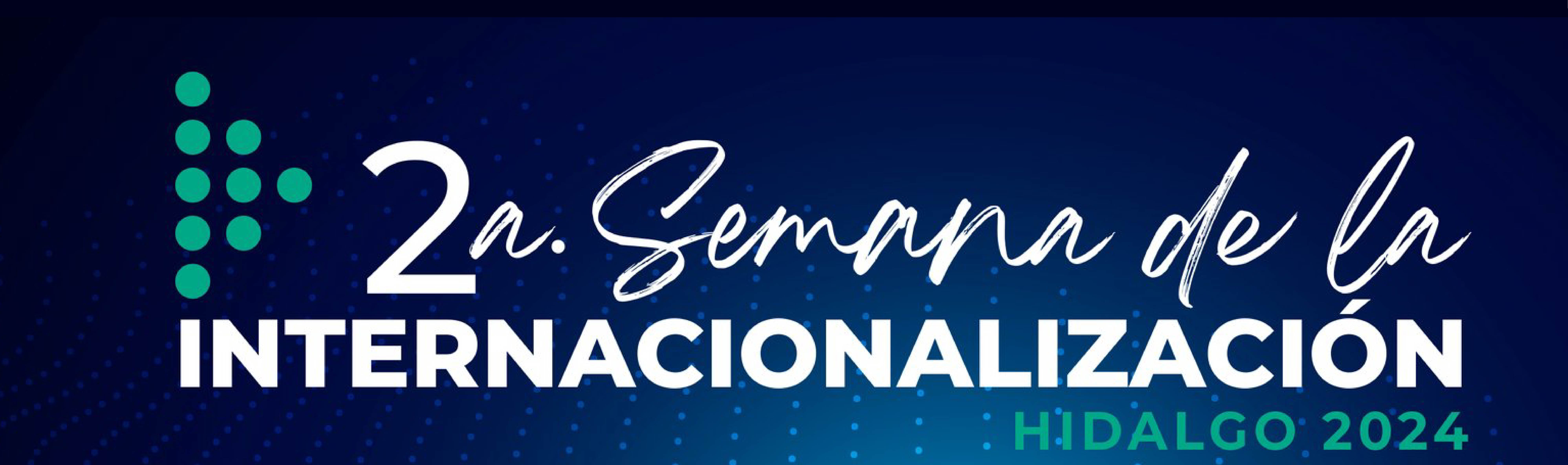 convocatoria abierta a la "Segunda Semana de la Internacionalización Hidalgo 2024" - UNPAZ