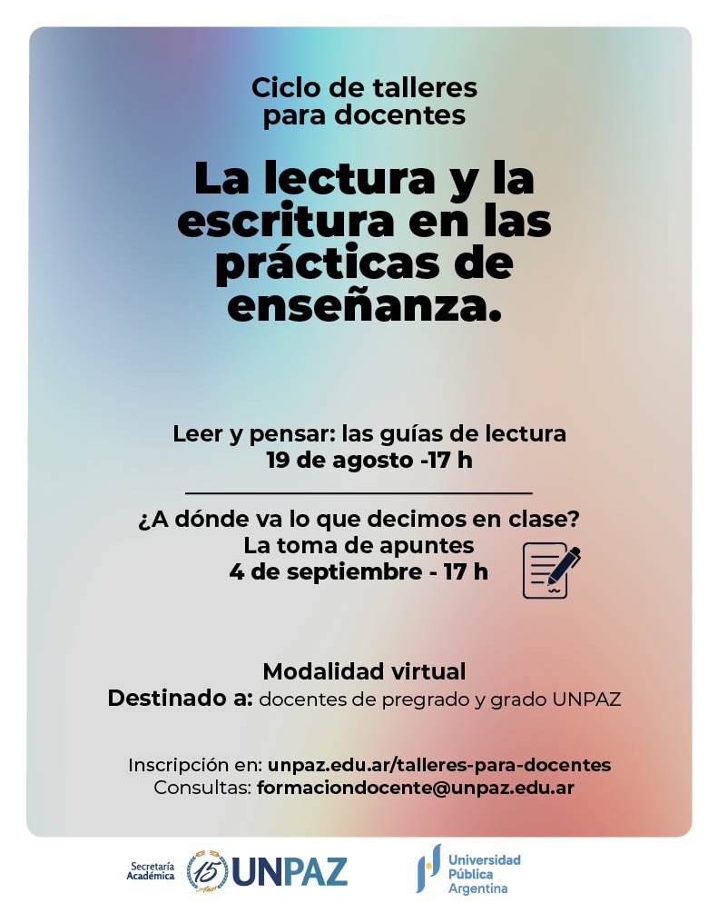 CICLO DE TALLERES PARA DOCENTES: “La lectura y la escritura en las prácticas de enseñanza” - UNPAZ