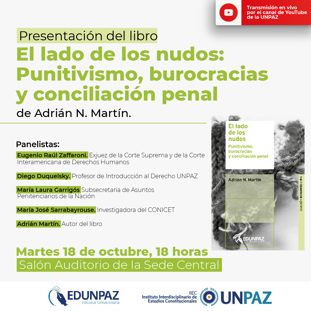 Se presentará el libro “El lado de los nudos: Punitivismo, burocracias y conciliación penal” en la UNPAZ.
