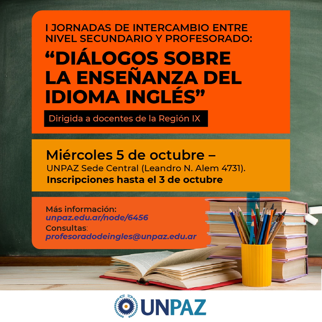 I JORNADAS DE INTERCAMBIO ENTRE NIVEL SECUNDARIO Y PROFESORADO: "DIÁLOGOS SOBRE LA ENSEÑANZA DEL IDIOMA INGLÉS"