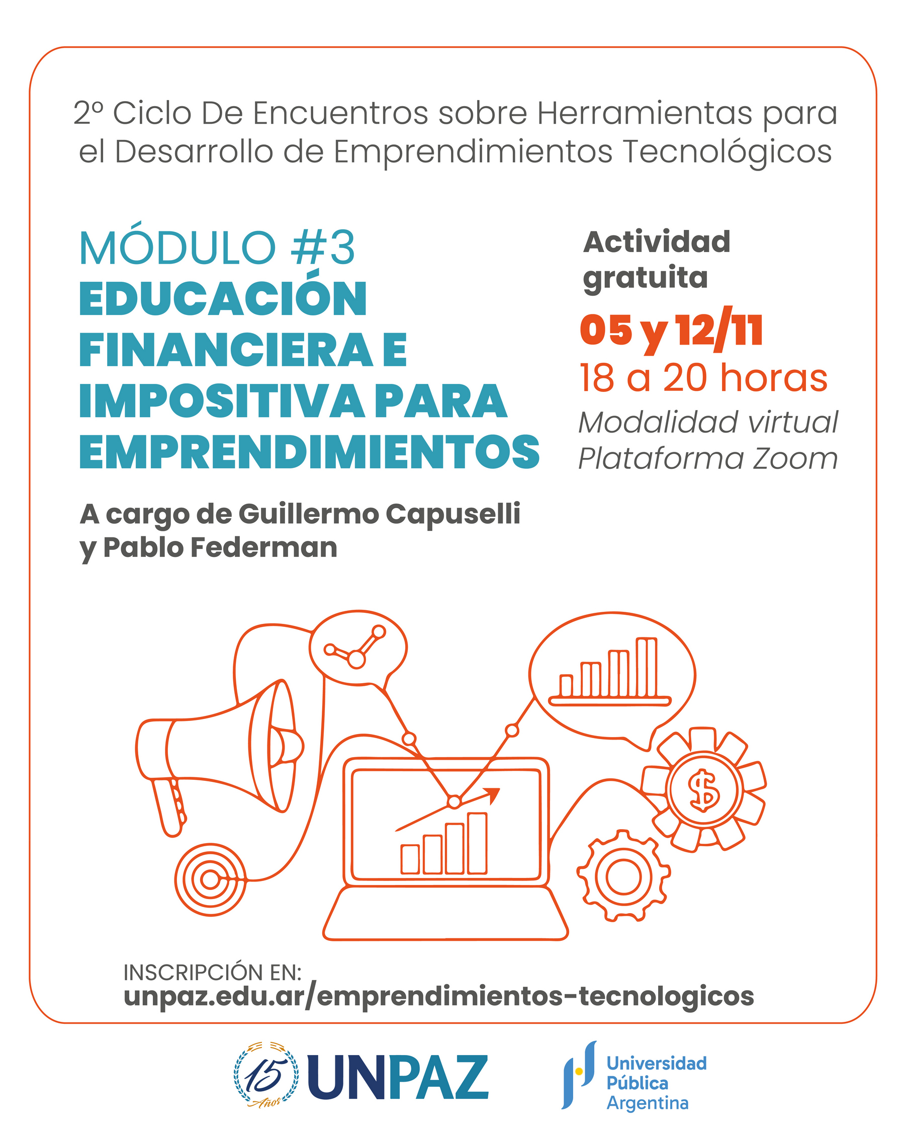 2° Ciclo de Encuentros sobre Herramientas para el Desarrollo de Emprendimientos Tecnológicos - Módulo 3