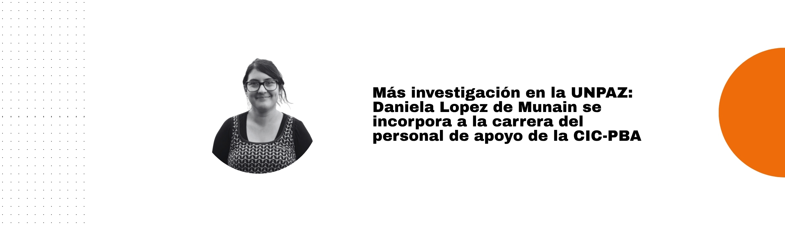 MÁS INVESTIGACIÓN EN LA UNPAZ: DANIELA LOPEZ DE MUNAIN SE INCORPORA A LA CARRERA DEL PERSONAL DE APOYO DE LA CIC-PBA
