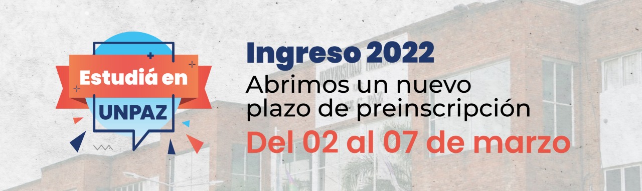 Nuevo plazo de inscripción INGRESO 2022 UNPAZ