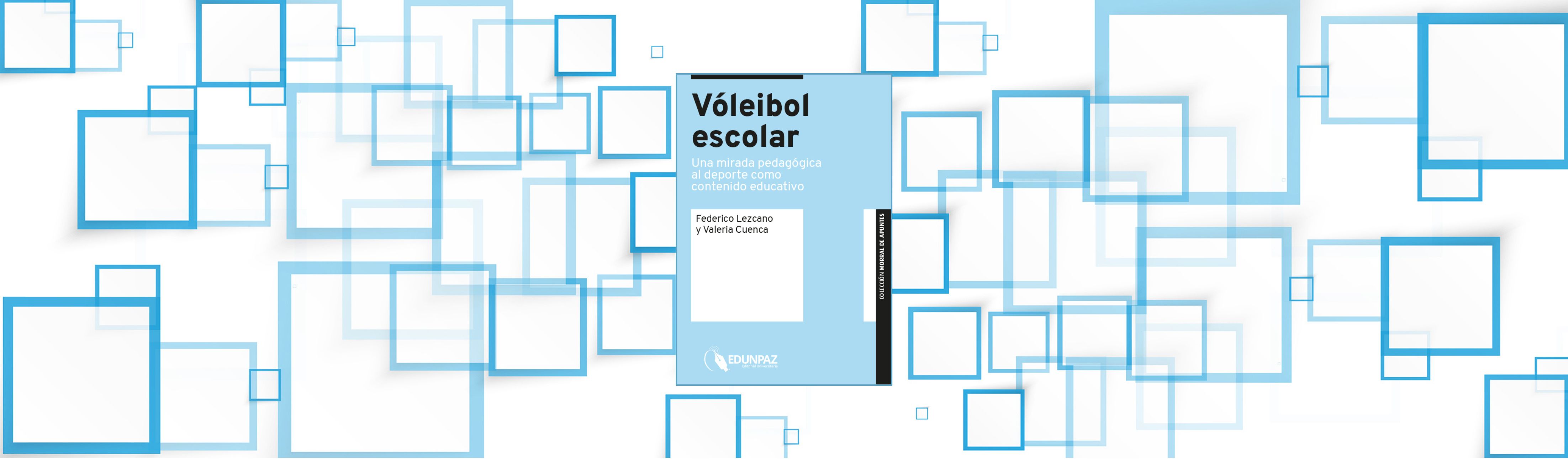El PUEF publicó su primer libro “Vóleibol escolar. Una mirada pedagógica al deporte como contenido educativo”