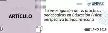 La investigación de las prácticas pedagógicas en Educación Física: perspectiva latinoamericana