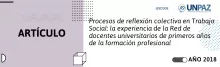 Procesos de reflexión colectiva en Trabajo Social: la experiencia de la Red de docentes universitarios de primeros años de la formación profesional