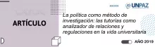 La política como método de investigación: las tutorías como analizador de relaciones y regulaciones en la vida universitaria