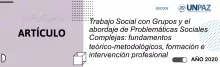 Trabajo Social con Grupos y el abordaje de Problemáticas Sociales Complejas: fundamentos teórico-metodológicos, formación e intervención profesional