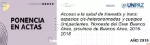 Acceso a la salud de travestis y trans: espacios cis-heteronormados y cuerpos (im)pacientes. Noroeste del Gran Buenos Aires, provincia de Buenos Aires, 2016-2018