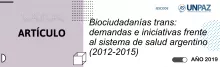 Biociudadanías trans: demandas e iniciativas frente al sistema de salud argentino (2012-2015)