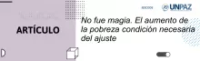 No fue magia. El aumento de la pobreza condición necesaria del ajuste