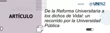 De la Reforma Universitaria a los dichos de Vidal: un recorrido por la Universidad Pública