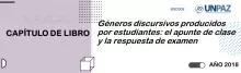 Géneros discursivos producidos por estudiantes: el apunte de clase y la respuesta de examen