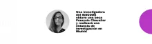 UNA INVESTIGADORA DEL IESCODE OBTUVO UNA BECA FRANÇOIS CHEVALIER Y REALIZARÁ UNA ESTANCIA DE INVESTIGACIÓN EN MADRID